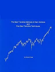 The Best Trendline Methods of Alan Andrews and Five New Trendline Techniques by Patrick Mikula