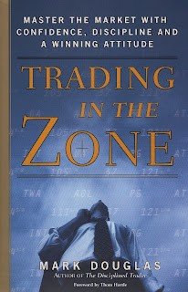 Trading in the Zone: Master the Market with Confidence, Discipline and a Winning Attitude (2000) by Mark Douglas