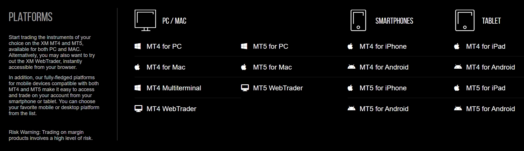 XM брокер нь MT4, MT5, WebTrader гэх мэт 10+ арилжааны платформыг дэмждэг.